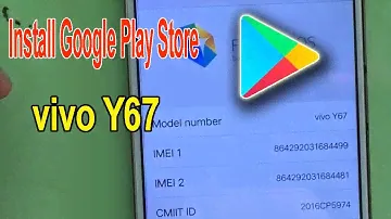 How to install Google Play Store for vivo Y67 China phone successfully