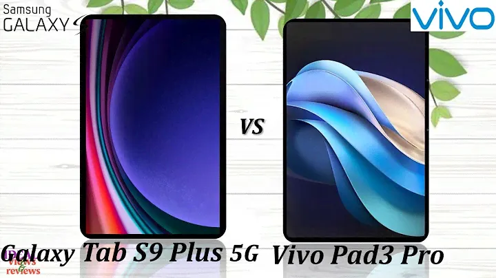 Samsung Galaxy Tab S9 plus 5G vs Vivo Pad3 Pro